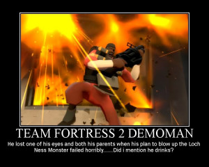 View Full Size | More team fortress 2 demoman motivational poster ...