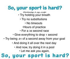 ... is easy and don t say it s not a sport swimming is not a sport