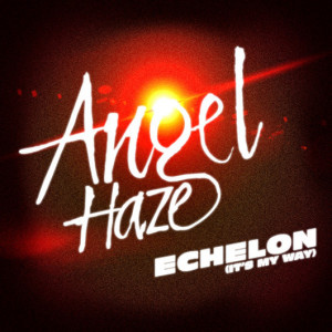 Angel Haze - Echelon (It's My Way) [New Single iTunes]