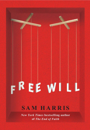 Sam Harris on Free will and preferences