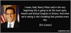 mean, look, Nancy Pelosi said in the very beginning this is going to ...