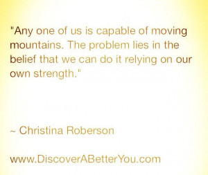My quote about moving mountains and relying on God for strength...