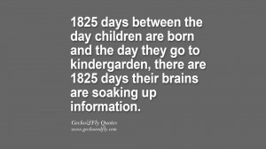 1825 days between the day children are born and the day they go to ...