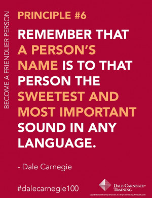 Dale Carnegie Principle #6: 