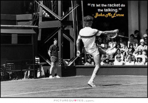 ll let the racket do the talking Picture Quote #1