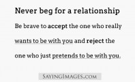 Never beg for a relationship : Quote About Never Beg For A ...