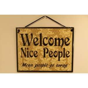 NEW Welcome Nice People Mean People Go Away Quote Saying Wood Sign