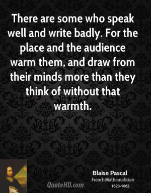 There are some who speak well and write badly. For the place and the ...