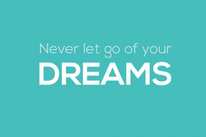04.Never_let_go_of_you_dreams.jpg