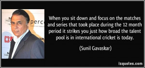 More Sunil Gavaskar Quotes