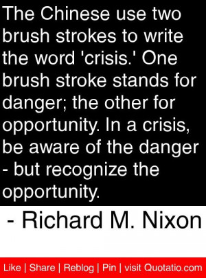 ... but recognize the opportunity. - Richard M. Nixon #quotes #quotations