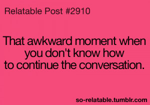 awkward moment true Awkward moment teen quotes relatable so relatable