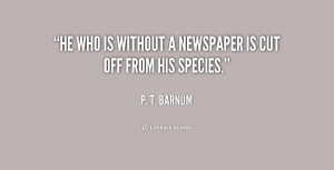 quote-P.-T.-Barnum-he-who-is-without-a-newspaper-is-172674.png