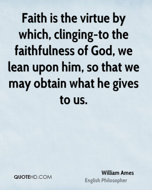 William Ames Faith Quotes