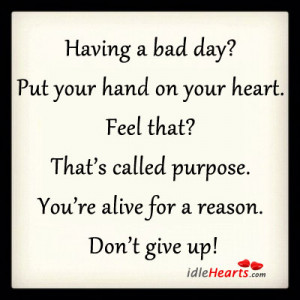 Alive, Day, Feel, Give, Give Up, Hand, Heart, Inspirational, Life