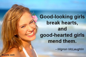 girls break hearts and goodhearted girls mend them mignon mclaughlin