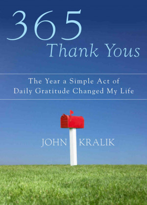 365 Thank Yous: The Year a Simple Act of Daily Gratitude Changed My ...