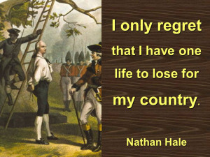 Nathan Hale Quote I Only Regret