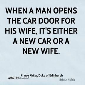 When a man opens the car door for his wife, it's either a new car or a ...