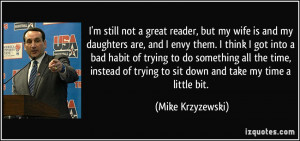 ... of trying to sit down and take my time a little bit. - Mike Krzyzewski