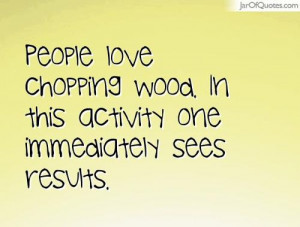 People love chopping wood. In this activity one immediately sees re...