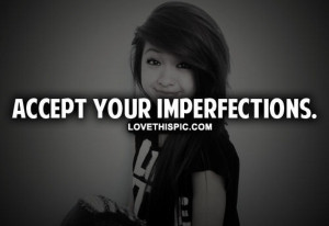 Accept Your Imperfections