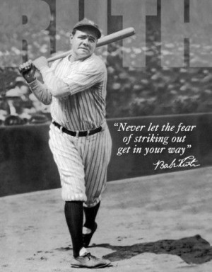 ... , Babe Ruth, Quotes, Baberuth, Baseball, Sports, No Fear, Babes Ruth