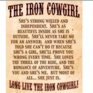 Cowgirl Quotes And Wisdom Iron Cowgirl Quote