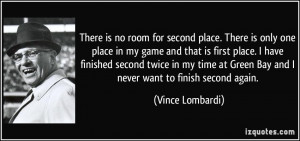 place. There is only one place in my game and that is first place ...