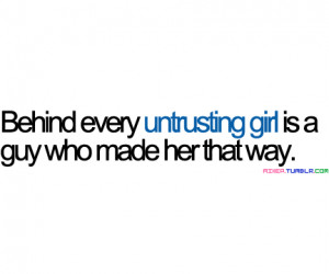 Behind untrusting girl is a guy who made her that way