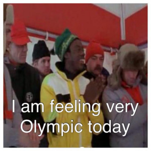 Sanka from Cool Runnings. One of many great quotes.