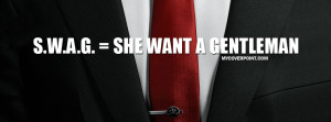 She Want A Gentleman Facebook Cover