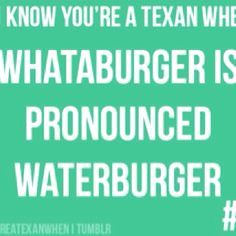 You know you're from Texas when... More