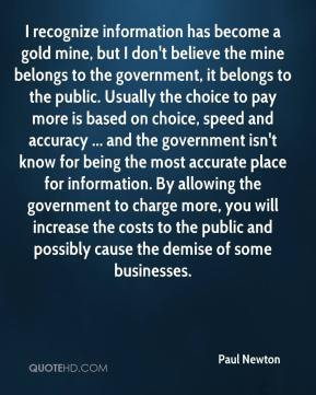 information has become a gold mine, but I don't believe the mine ...