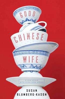 Book Review: 'Good Chinese Wife: A Love Affair With China Gone Wrong'