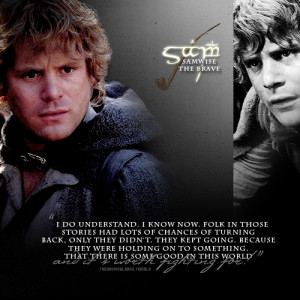 ... Sam quote, Sam in the movie says this exact quote at the SAME time