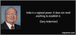 ... power. It does not need anything to establish it. - Gary Ackerman