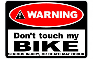 Motorcycle Sayings Dont-touch-my-motorcycle.jpg