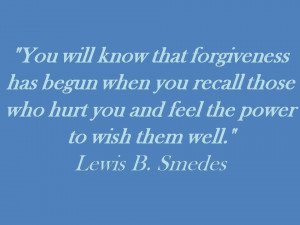 You Will Know That Forgiveness Has Begun When You Recall Those