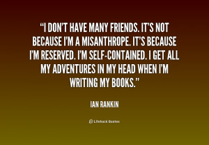 quote-Ian-Rankin-i-dont-have-many-friends-its-not-234547.png
