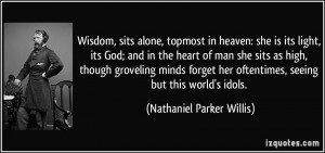 Wisdom, sits alone, topmost in heaven: she is its light, its God; and ...