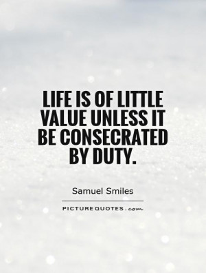 Value Quotes Duty Quotes Samuel Smiles Quotes