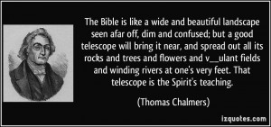 The Bible is like a wide and beautiful landscape seen afar off, dim ...