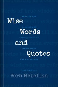 Wise Words and Quotes: An Intriguing Collection of Popular Quotes by ...