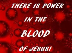 POWER_IN_THE_BLOOD_OF_JESUS_ezr.jpg