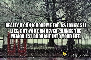 Ignoring Me Quotes And Sayings
