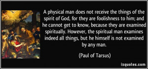 physical man does not receive the things of the spirit of God, for ...