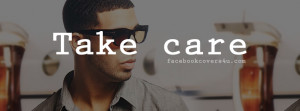 Click to get this cool drake take care facebook cover