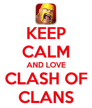 KEEP CALM AND LOVE CLASH OF CLANS