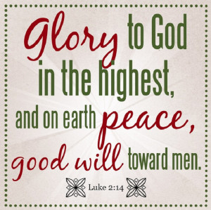 glory to god glory to god in the highest and on earth peace good will ...